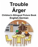English-German Trouble/Ärger Children's Bilingual Picture Book