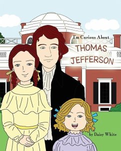I'm Curious About Thomas Jefferson - White, Daisy