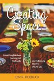 Creating Space: Some thoughts about reaching out, relating to, and redeeming the lives around you