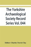 The Yorkshire Archaeological Society Record Series Vol. 044