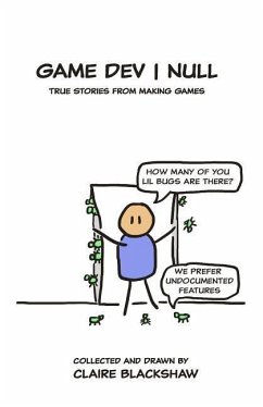 Game Dev Null: True Stories from Game Development - Blackshaw, Claire