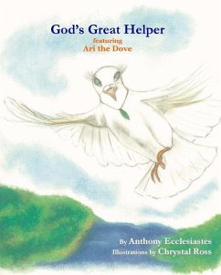 God's Great Helper featuring Ari the Dove - Ecclesiastes, Anthony