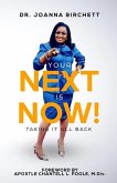 Your NEXT is NOW!: Taking it All Back