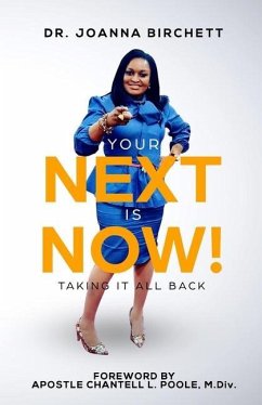 Your NEXT is NOW!: Taking it All Back - Birchett, Joanna