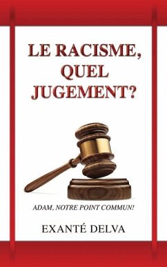 Le racisme, quel jugement?: Adam, notre point commun! - Delva, Exanté