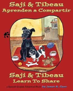 Saji & Tibeau Learn To Share: An English/Spanish Adventure Book - Carr, Janet K.