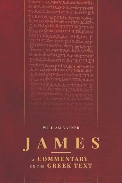 James: A Commentary on the Greek Text - Varner, William