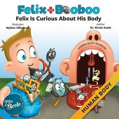 Felix Is Curious About His Body: Human Body - Audet, Nicole