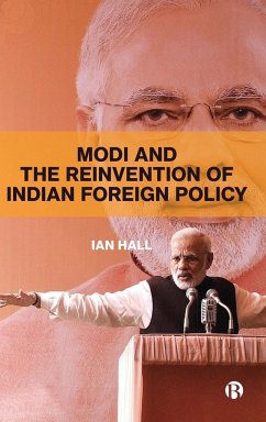 Modi and the Reinvention of Indian Foreign Policy - Hall, Ian