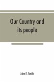 Our country and its people; a descriptive and biographical record of Madison County, New York;