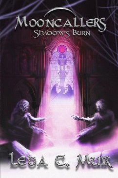 Mooncallers: Shadows Burn - Muir, Leda C.