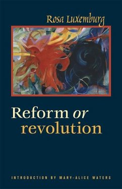 Reform or Revolution - Luxemburg, Rosa