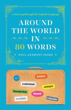 Around the World in 80 Words - Jones, Paul Anthony