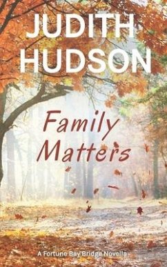 Family Matters: A Fortune Bay Novella - Hudson, Judith