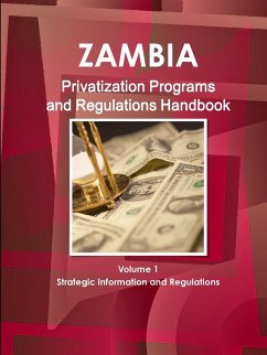 Zambia Privatization Programs and Regulations Handbook Volume 1 Strategic Information and Regulations - Ibp, Inc.