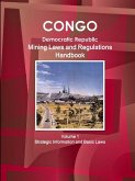 Congo Dem. Republic Mining Laws and Regulations Handbook Volume 1 Strategic Information and Basic Law