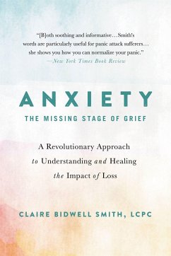 Anxiety: The Missing Stage of Grief - Smith, Claire Bidwell