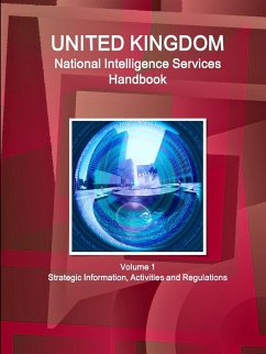 UK National Intelligence Services Handbook Volume 1 Strategic Information, Activities and Regulations - Ibp, Inc.