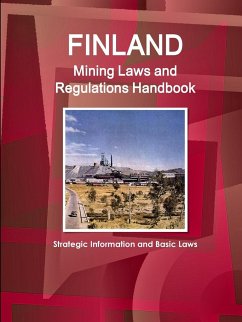 Finland Mining Laws and Regulations Handbook - Strategic Information and Basic Laws - Ibp, Inc.