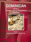 Dominican Republic Taxation Laws and Regulations Handbook Volume 1 Strategic Information and Basic Laws
