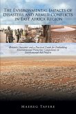 The Environmental Impacts of Disasters and Armed Conflicts in East Africa Region: Research Outcomes and a Practical Guide for Embedding Environmental