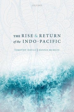 The Rise and Return of the Indo-Pacific - Doyle, Timothy; Rumley, Dennis