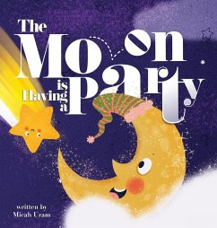 The Moon is Having a Party - Uram, Micah