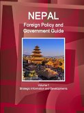 Nepal Foreign Policy and Government Guide Volume 1 Strategic Information and Developments