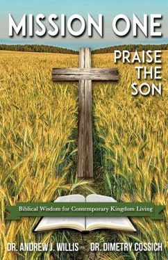 Mission One: Praise The Son - Willis, Andrew J.; Cossich, Dimetry