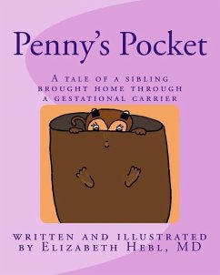 Penny's Pocket: A tale of a sibling brought home through a gestational carrier - Hebl, Elizabeth K.