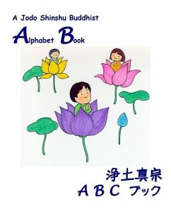 A Jodo Shinshu Buddhist Alphabet Book: A is for Amida, B is for Buddha - Iwohara, John