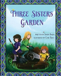 Three Sisters Garden - Ter Sarkissoff, Rita; Baker, Sandy