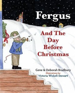 Fergus and The Day Before Christmas - Bradbury, Gene G.