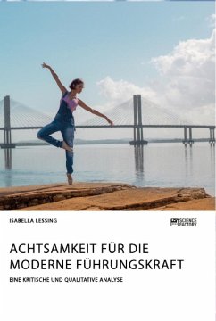 Achtsamkeit für die moderne Führungskraft - Lessing, Isabella