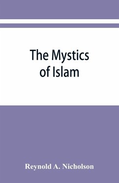 The mystics of Islam - A. Nicholson, Reynold