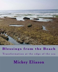 Blessings from the Beach: Transformation at the edge of the sea - Eliason, Mickey