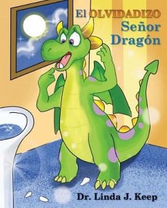 El Olvidadizo Señor Dragón: Vol 1, Ed 3 (español), también traducido en inglés y francés (The Dragon Series) (Spanish Edition) - Keep, Linda J.