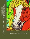 Wyoming Wildlife Adult Coloring Book: Wild-Side Meditation and Relaxation