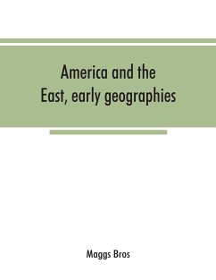 America and the East, early geographies - Bros, Maggs