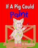 If A Pig Could Paint