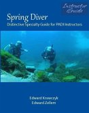 Spring Diver: Distinctive Specialty Guide for PADI Instructors