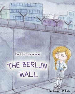 I'm Curious About The Berlin Wall - White, Daisy