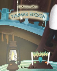 I'm Curious About Thomas Edison - White, Daisy