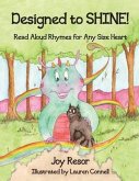 Designed to SHINE!: Read Aloud Rhymes for Any Size Heart