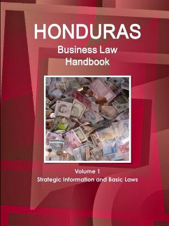 Honduras Business Law Handbook Volume 1 Strategic Information and Basic Laws - Ibp, Inc.