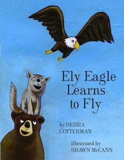 Ely Eagle Learns to Fly - Cotterman, Debra