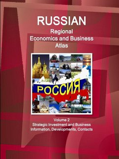 Russian Regional Economics and Business Atlas Volume 2 Strategic Investment and Business Information, Developments, Contacts - Ibpus. Com