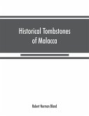 Historical tombstones of Malacca, mostly of Portuguese origin, with the inscriptions in detail and illustrated by numerous photographs