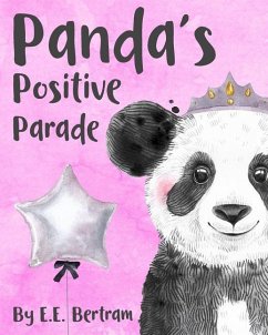 Panda's Positive Parade: An Animal & Positive Word Recognition Book for Babies & Toddlers. - Bertram, E. E.