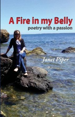 A Fire in my Belly: poetry with a passion - Piper, Janet